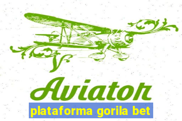 plataforma gorila bet